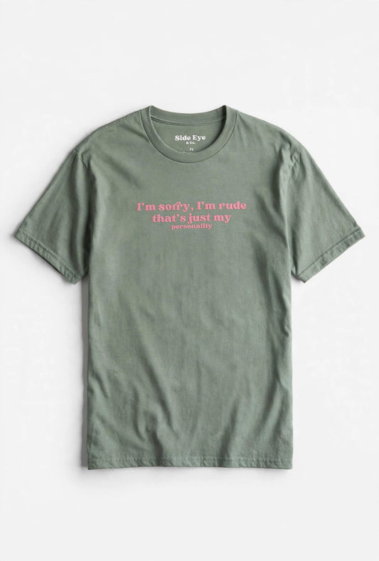 I'm sorry I'm rude | t-shirt